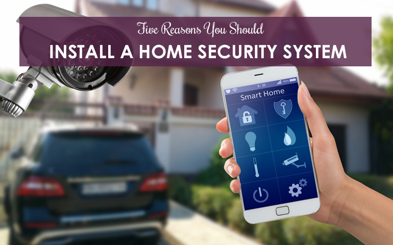Five Reasons You Should Install A Home Security System